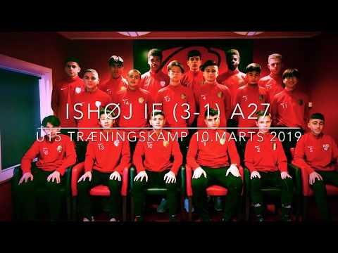 ISHØJ IF (3-1) A27 - U15 TRÆNINGSKAMP 10.03.2019