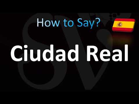 How to Pronounce Ciudad Real (Spanish)