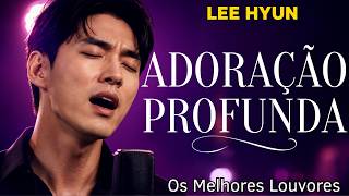 Louvores de Adoração | Deus É O Senhor | Lee Hyun de Jesus
