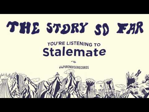 The Story So Far "Stalemate"
