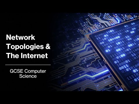 Network Topologies & The Internet - GCSE Computer Science