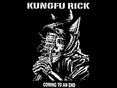 KUNGFU RICK - Coming to an End - full