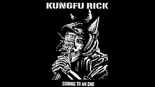 KUNGFU RICK - Coming to an End - full