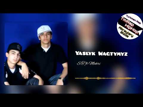 S.T ft Mahri-Yaslyk Wagtymyz (TmRap-HipHop)
