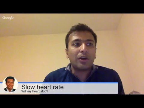 My heart is beating too slowly - will it stop?