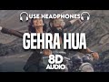 Gehra Hua 8D AUDIO Dhurandhar Ranveer Singh Sara Shashwat Sachdev Arijit Singh Lyrics