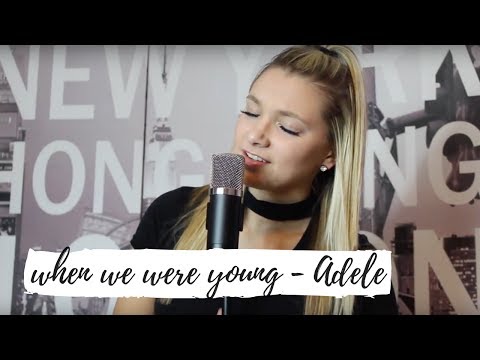 WHEN WE WERE YOUNG - ADELE // Izzy Wallace