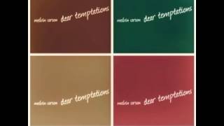Melvin Carson - Dear Temptations (original composition)
