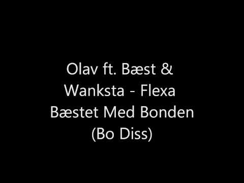 Olav ft. Bæst & Wanksta- Flexa Bæstet Med Bonden (Bo Diss)