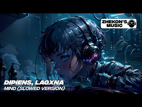 DIPIENS, LAGXNA - mind (Slowed Version)
