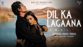 Download lagu Dil Ka Lagaana | A.R. Dixit | Bad Eye Production | Latest Hindi Songs 2026 mp3 Download lagu Dil Ka Lagaana | A.R. Dixit | Bad Eye Production | Latest Hindi Songs 2026 mp3