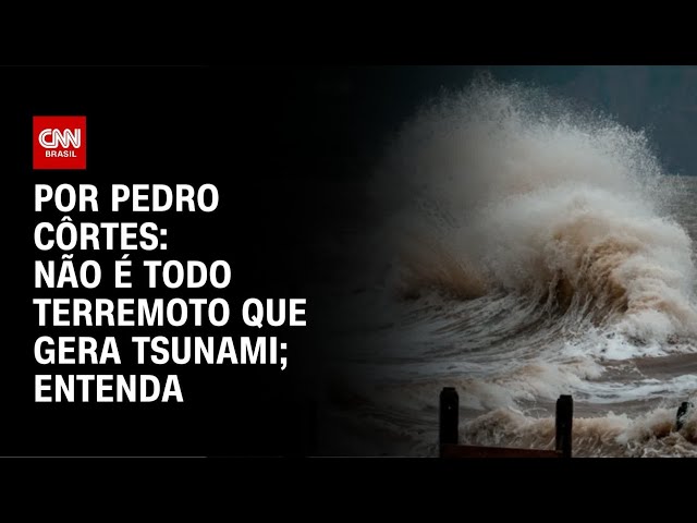 Análise: Não é todo terremoto que gera tsunami; entenda | CNN NOVO DIA