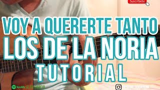 Como tocar &quot;Voy A Quererte Tanto&quot; Los De La Noria (TUTORIAL DE GUITARRA) @AldoGarcia