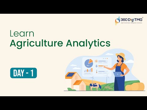 Agriculture Analytics | Day 1 | 8 hours Course | 360DigiTMG