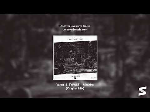 Vaxxe & BYPAST - Machine (Original Mix)