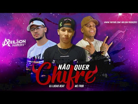 NÃO QUER CHIFRE - DJ LUCAS BEAT E MC FROG FEAT. ARILSON PRODUÇÕES (REMIX 2021)
