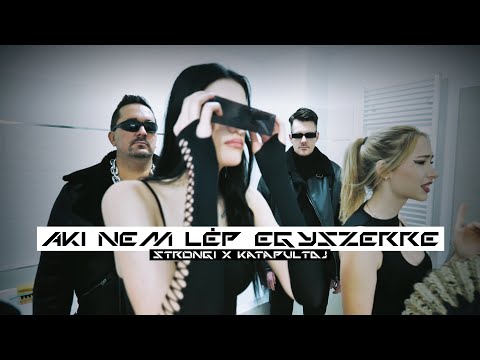 Strongi X KatapultDJ - Aki Nem Lép Egyszerre