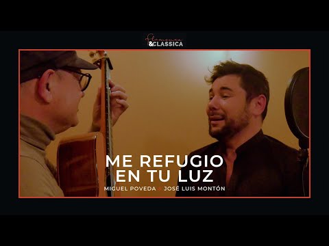  Me Refugio En Tu Luz (Ave María) .-  Miguel Poveda & José Luis Montón.