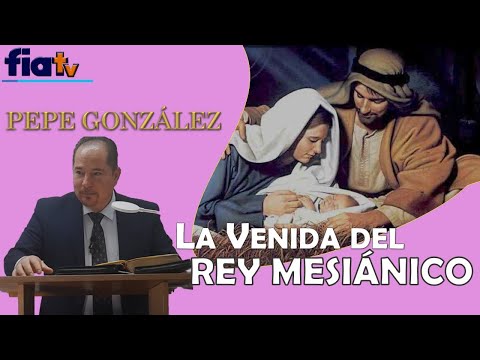 The Coming of the Messianic King - Bible Lesson by Pepe González