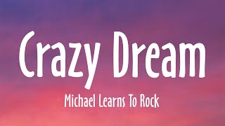 Crazy Dream - Michael Learns To Rock (Lyrics/Vietsub)