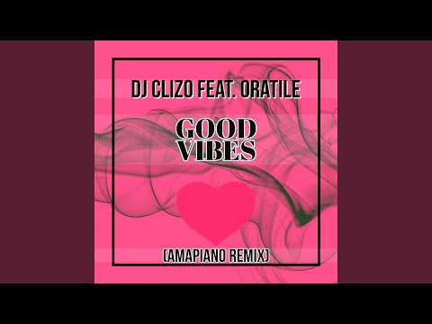 Good Vibes (Amapiano Remix)