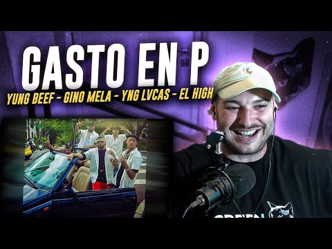 REACCION: Gasto en P - Yung Beef, Gino Mella, Yng Lvcas, El High (Video Oficial)