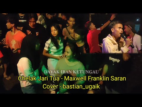 Cover|bastian_ugaik - Chelak Jari Tua. Live Dusun Serasau, Ketungau Tengah.