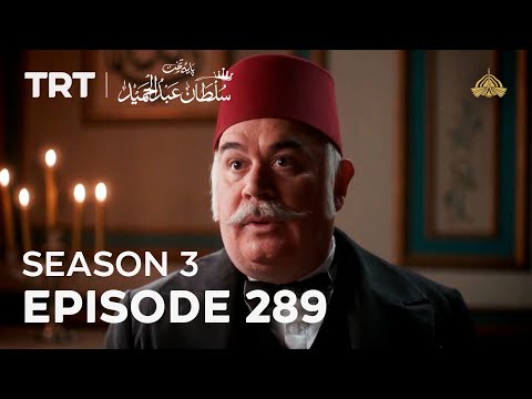 Payitaht Sultan Abdulhamid Episode 289 | Season 3