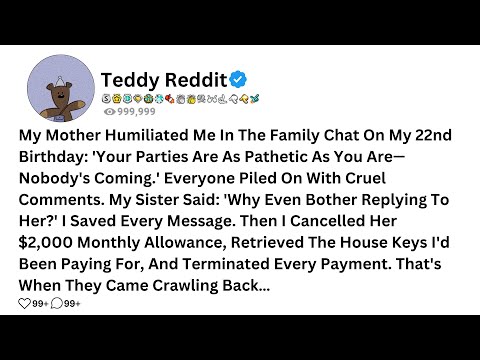 My Mother Humiliated Me In The Family Chat On My 22nd Birthday: 'Your Parties Are As Pathetic As You