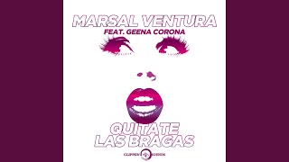Quítate las Bragas (feat. Geena Corona) (Extended Mix)