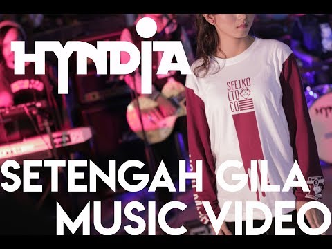 Hyndia - Setengah Gila ( Official Video )