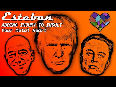 Your Metal Heart | Adding Injury to Insult | Esteban #resistance