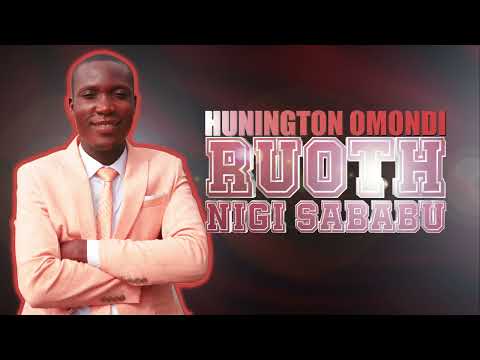 Ruoth Nigi Sababu By Hanington Omondi send "skiza 69318040"to 811