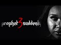 Prophet Suddenly 3 Coming Soon