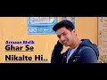 Ghar Se Nikalte Hi Armaan Malik Amaal Mallik Angel Kunaal Vermaa Lyrics Latest Hindi Songs 2018