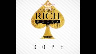 Ya Boy Rich Rocka - Dope