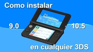 Como Instalar Homebrew Launcher en cualquier Nintendo 3DS 9.0 - 11.0 [TUTORIAL]