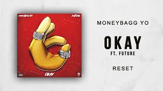 MoneyBagg Yo - Okay Ft. Future (RESET)