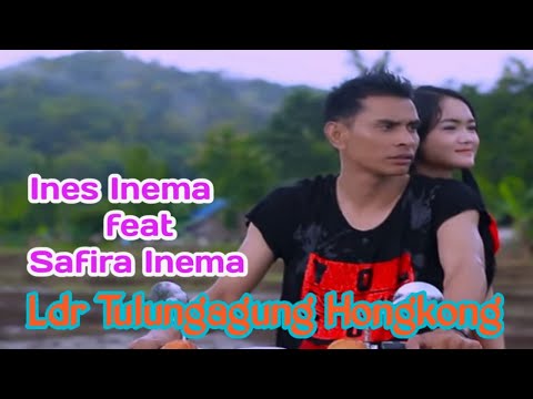 Safira Inema - Ines Inema - Tulungagung Hongkong (Official Music Video)#tulungagunghongkong