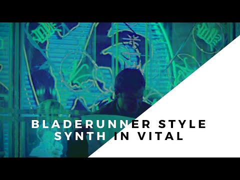 How To Make A Bladerunner Style Synth in Vital