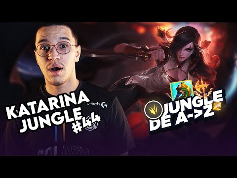 JUNGLE DE A à Z KATARINA #44 - CE PERSO EST BROKEN PEU IMPORTE LE ROLE ?