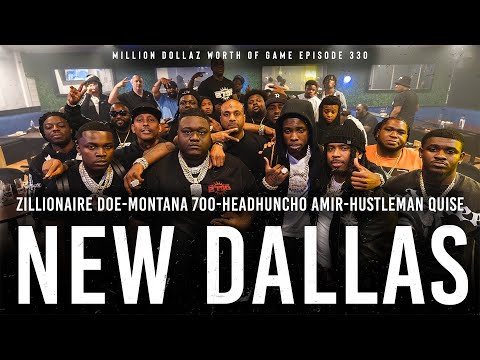 "NEW DALLAS" ZILLIONAIRE DOE, MONTANA 700, HEADHUNCHO AMIR: MILLION DOLLAZ WORTH OF GAME EPISODE 330