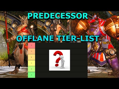 PREDECESSOR OFFLANE TIER LIST