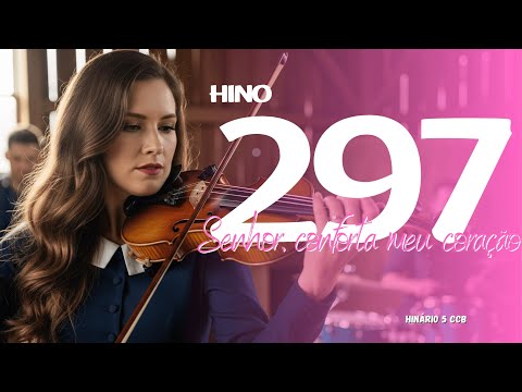 Senhor, conforta meu coração - Hino 297 CCB