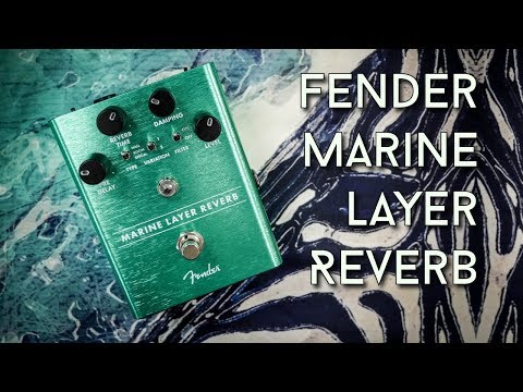 Обзор педали эффектов Fender Marine Layer Reverb