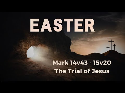 Mark 14v43-15v20 | The Trial of Jesus
