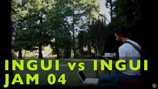 INGUI VS INGUI JAM 04