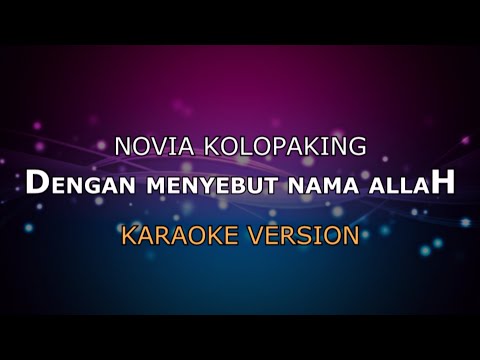 NOVIA KOLOPAKING - DENGAN MENYEBUT NAMA ALLAH | KARAOKE HD BY GLITZ