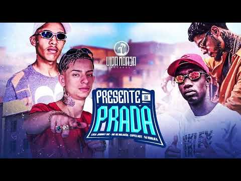 Capellary, Lira Johnny MC, MC HG Boladão - Presente da Prada (DJ Khalifa)
