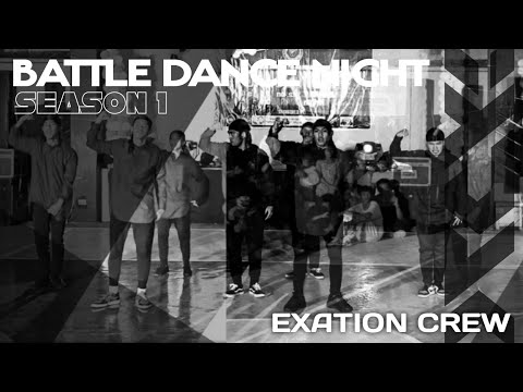 EXATION CREW - BATTLE DANCE NIGHT SEASON 1